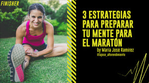3 estrategias para preparar tu mente para el maratón. Por María José Ramírez, PHD - Psicóloga para el alto rendimiento  @lajose_altorendimiento